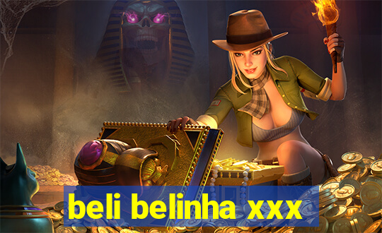 beli belinha xxx